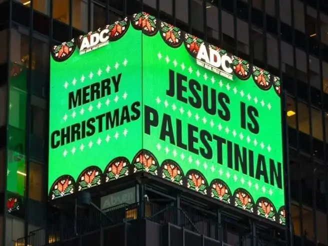 'Jesus is Palestinian': ADC billboard in New York's Times Square triggers mixed reactions from tourists 'Jesus is Palestinian': ADC billboard in New York's Times Square triggers mixed reactions from tourists
