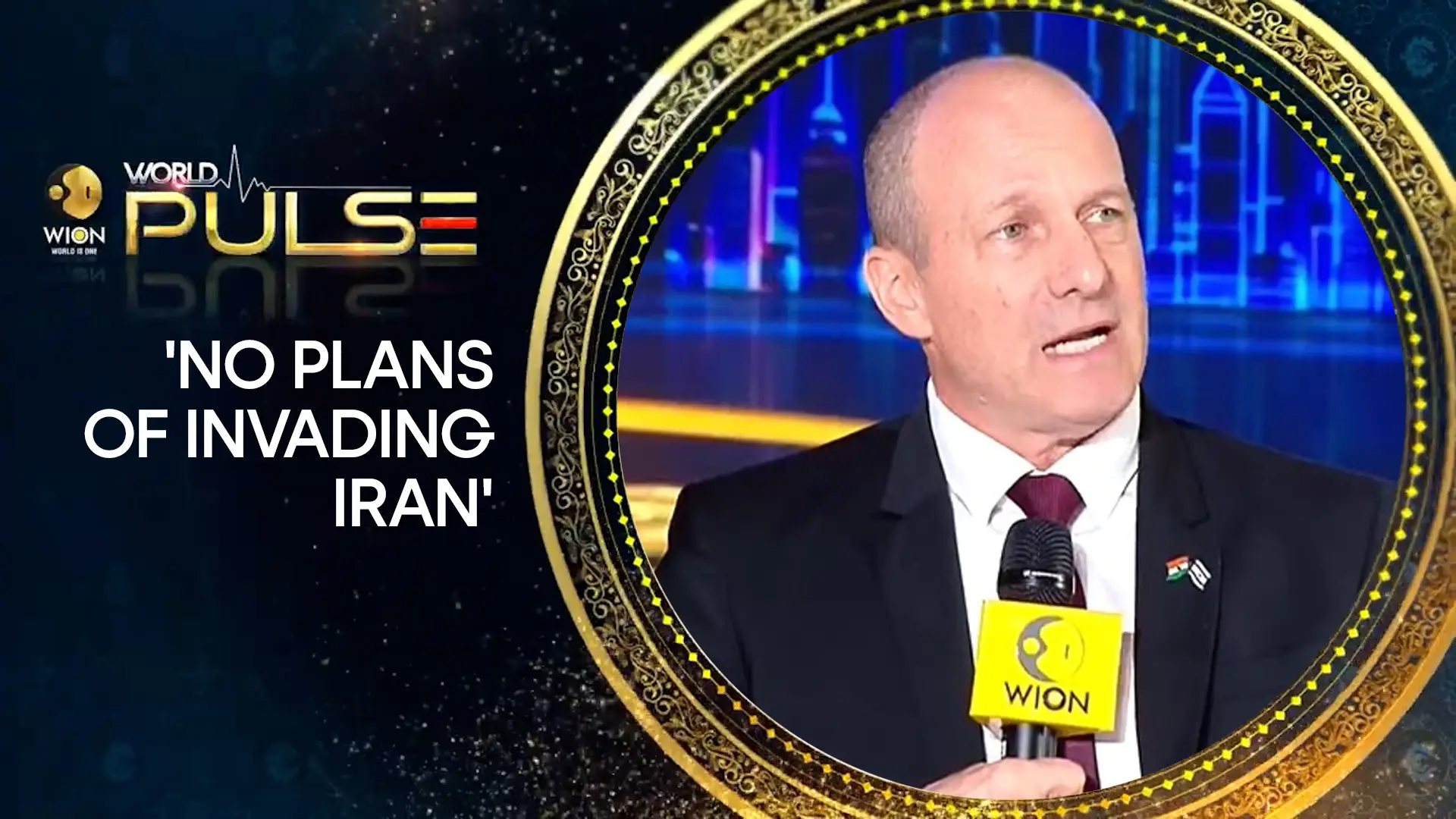 WION World Pulse | H.E. Reuven Azar : Israel, US have no plans to invade Iran